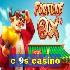 c 9s casino